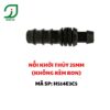 NỐI KHỞI THỦY 25MM (KHÔNG KÈM RON)