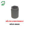 NỐI PVC 21 REN TRONG 17