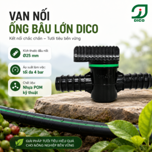 Van nối ống bầu lớn DICO Ø25 mm: Kết nối chắc chắn, tưới tiêu bền vững